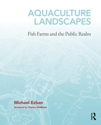 Aquaculture Landscapes - Michael Ezban