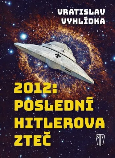 2012: Poslední Hitlerova zteč - Vratislav Vyhlidka