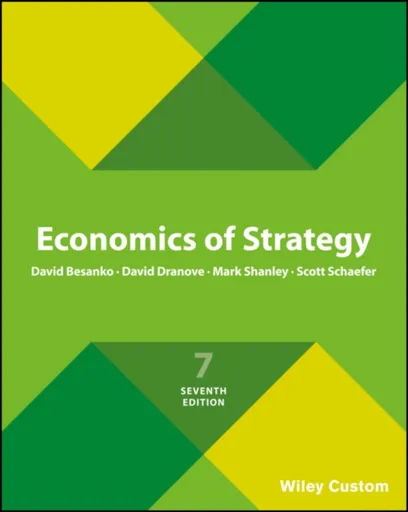 Economics of Strategy - David  Besanko, Scott  Schaefer, Mark  Shanley, David  Dranove