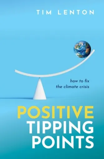 Positive Tipping Points - Tim  Lenton OBE