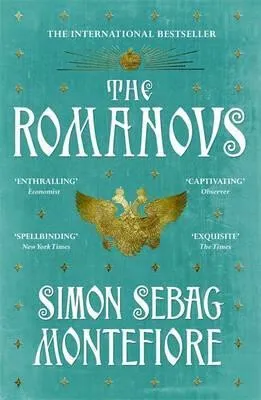 The Romanovs - Simon Sebag Montefiore