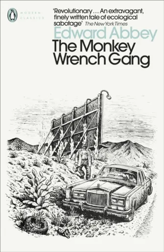 The Monkey Wrench Gang - Edward Abbey