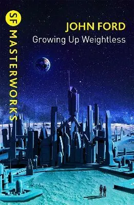 Growing Up Weightless - Ford John M.