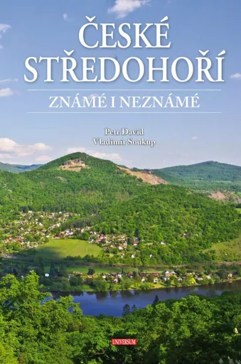 České středohoří známé i neznámé - Vladimír Soukup, David Adam, st. Petr