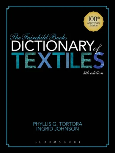 The Fairchild Books Dictionary of Textiles - Phyllis G.  Tortora, Ingrid   Johnson