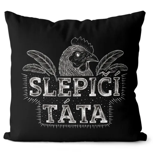 Polštář Slepičí táta (Velikost: 55 x 55 cm)