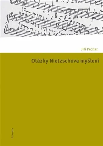 Otázky Nietzschova myšlení - Jiří Pechar