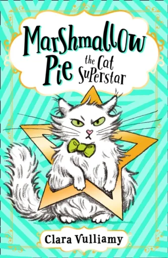Marshmallow Pie The Cat Superstar - Clara Vulliamy