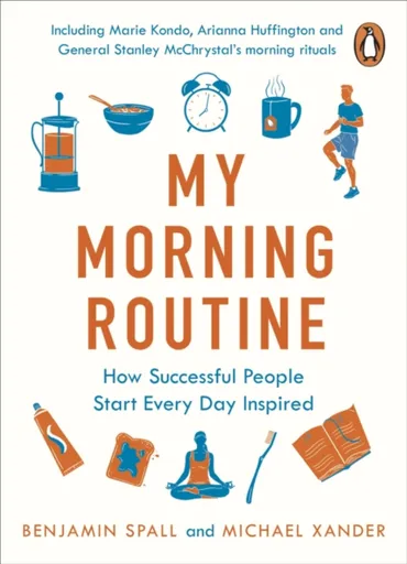 My Morning Routine - Benjamin Spall, Michael Xander