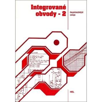 Integrované obvody 2: Nejdůležitější údaje (80-902059-8-4)