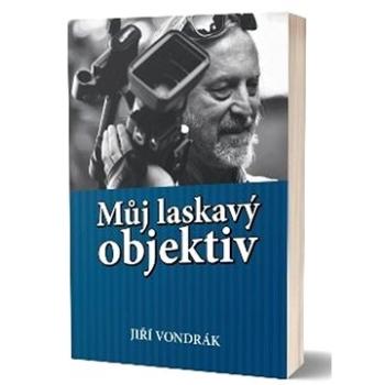 Můj laskavý objektiv (978-80-907675-9-1)