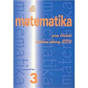 Matematika pro tříleté učební obory SOU 3 (80-7196-295-3)