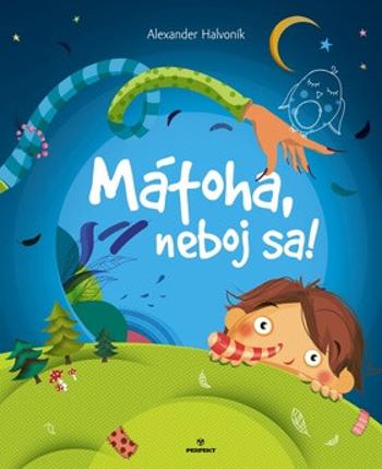 Mátoha, neboj sa! - Alexander Halvoník