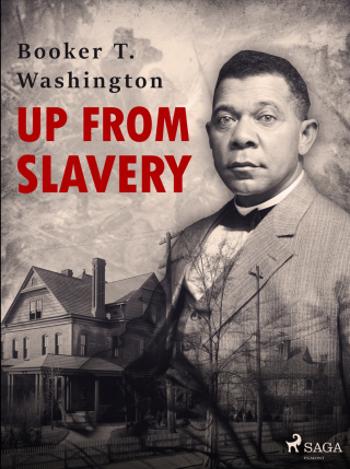 Up From Slavery - Booker T. Washington - e-kniha