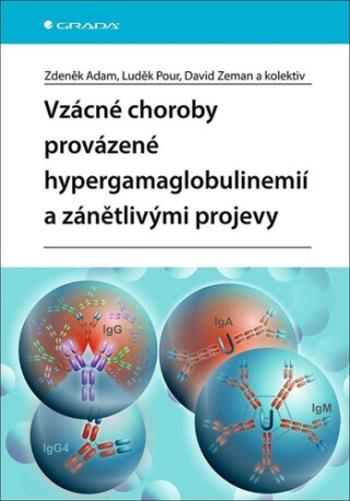 Vzácné choroby provázené hypergamaglobulinemií a zánětlivými projevy - Zdeněk Adam, David Zeman, Luděk Pour