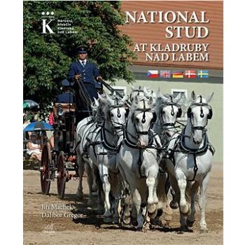 National stud at Kladruby nad Labem (978-80-87731-28-4)