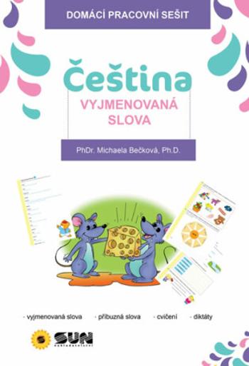 Domácí pracovní sešit - Čeština - Vyjmenovaná slova - Michaela Bečková