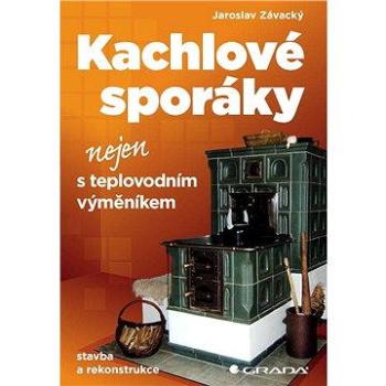 Kachlové sporáky nejen s teplovodním výměníkem (978-80-247-4660-9)