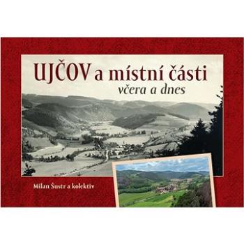 Ujčov a místní části včera a dnes (978-80-88041-60-3)