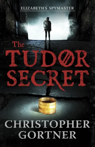 The Tudor Secret - Christopher Gortner