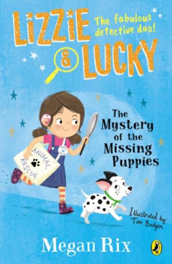 Lizzie and Lucky: The Mystery of the Missing Puppies - Megan Rix