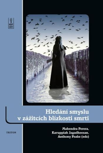 Hledání smyslu v zážitcích blízkosti smrti - kolektiv autorů, Mahendra Perera