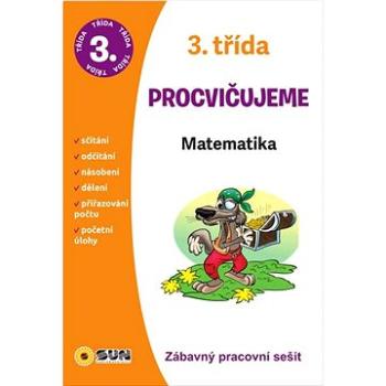 3. třída Procvičujeme Matematika: Zábavný pracovní sešit (978-80-7567-689-4)