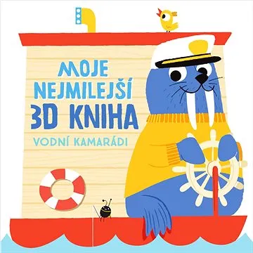 Moje nejmilejší 3D kniha Vodní kamarádi (9789464221664)