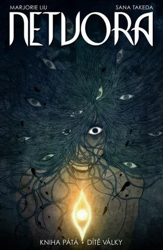 Netvora 5 - Dítě války - Marjorie Liu, Takeda Sana