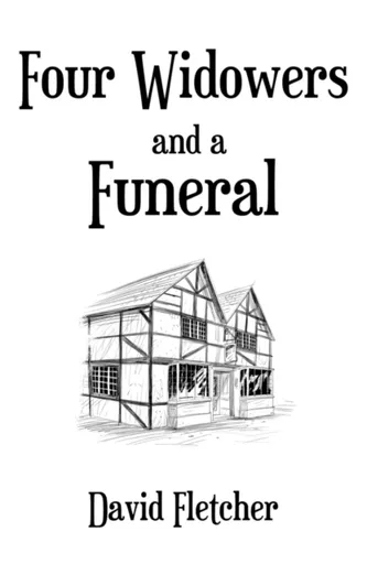 Four Widowers and a Funeral - David Fletcher