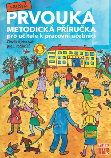 Hravá prvouka 1 - metodická příručka pro učitele