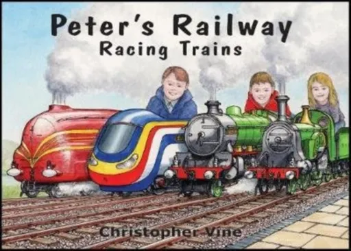 Peter's Railway - Racing Trains - Christopher Vine
