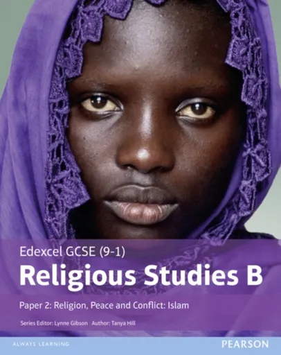 Pearson Edexcel GCSE  Religious Studies B  Islam Student Book (Paper 2: Religion, Peace and Conflict) - Tanya Hill