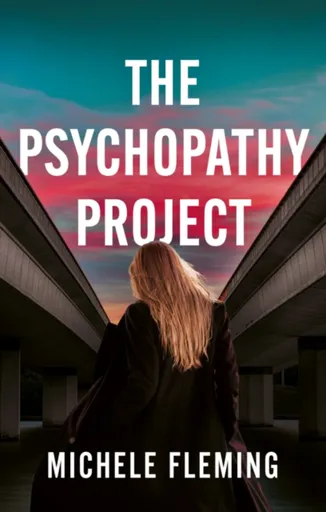 The Psychopathy Project - Michele Fleming