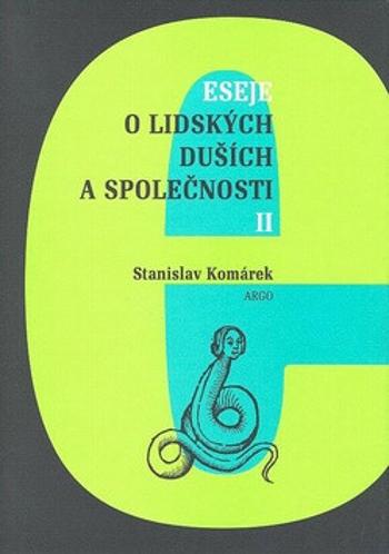 Eseje o lidských duších a společnosti II. - Stanislav Komárek