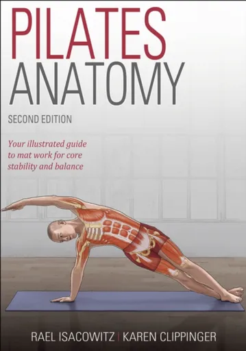 Pilates Anatomy - Karen Clippinger, Rael Isacowitz
