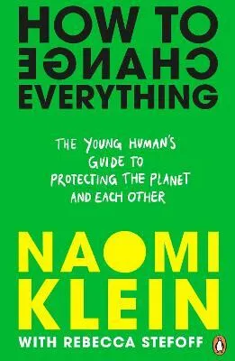 How To Change Everything - Naomi Kleinová, Rebecca Stefoff