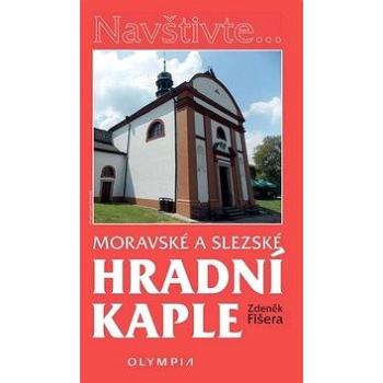 Moravské a slezské hradní kaple (978-80-7376-470-8)