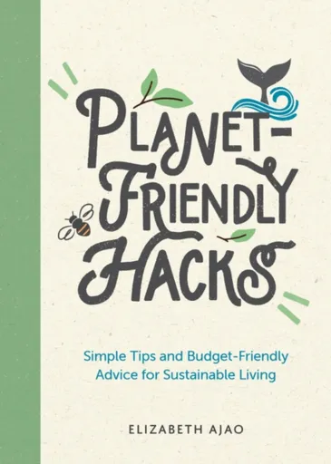 Planet-Friendly Hacks - Elizabeth Ajao