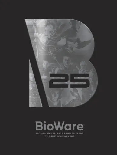 Bioware: Stories and Secrets from 25 Years of Game Development - BioWare