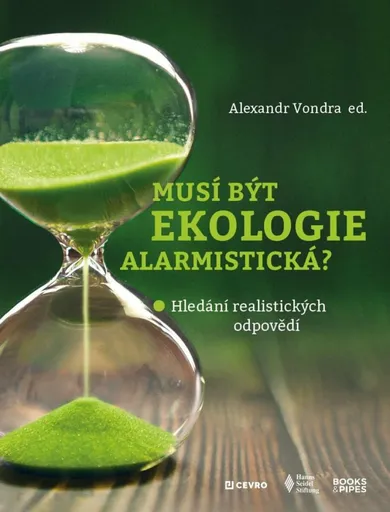 Musí být ekologie alarmistická? - Alexandr Vondra