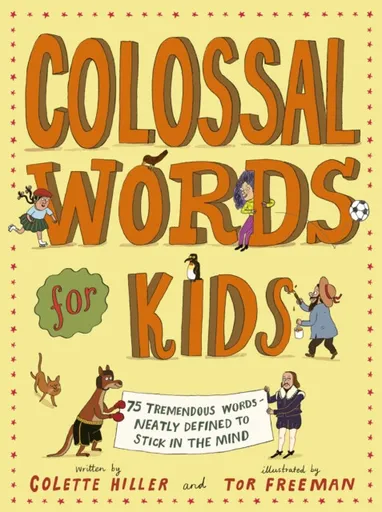 Colossal Words for Kids (WINNER of the CLiPPA Poetry Prize 2025) - Colette Hiller