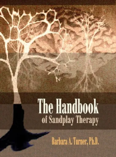 The Handbook of Sandplay Therapy - Barbara A. Turner