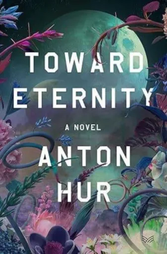 Toward Eternity UK - Anton Hur