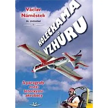 Kolečkama vzhůru: S paragrafy mezi leteckými akrobaty (978-80-87567-93-7)