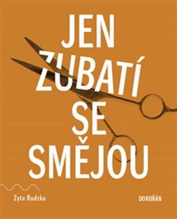 Jen zubatí se smějou - Zyta Rudzka