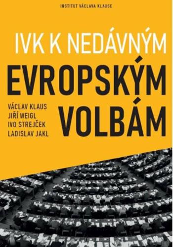 IVK k nedávným evropským volbám - Václav Klaus, Ladislav Jakl, Jiří Weigl, Ivo Strejček