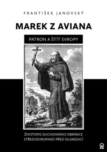 Marek z Aviana Patron a štít Evropy - František Janovský