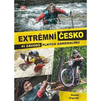 Extrémní Česko: 41 závodů plných adrenalinu (978-80-7543-857-7)