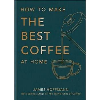 How to Make the Best Coffee (1784727245)